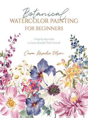 cover image of Botanical Watercolor Painting for Beginners